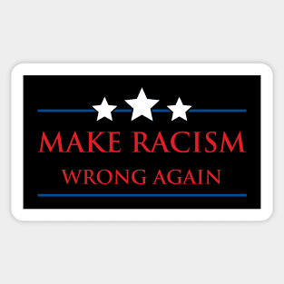 Make Racism Wrong Again Sticker